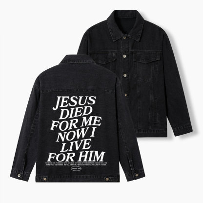 Jesus Died For Me Now I Live For Him Christian Denim Jacket