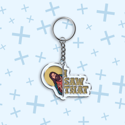 I Saw That Christian Acrylic Keychain