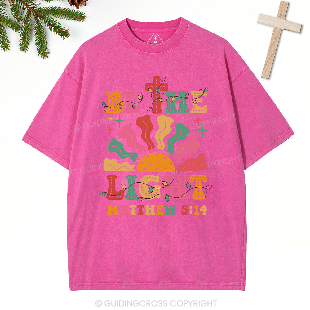 Be The Light  Christian Washed T-Shirt