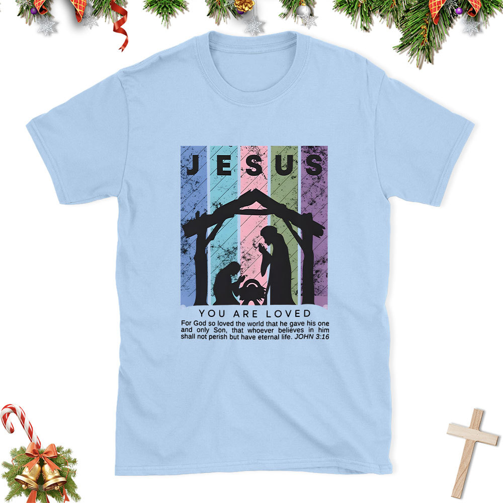 You Are Loved Christian Christmas T-Shirt