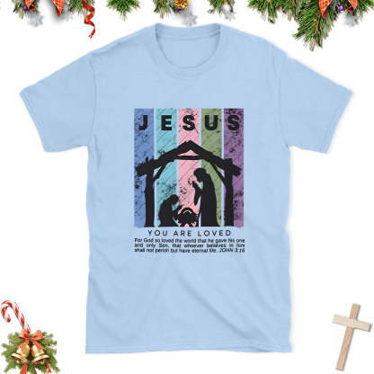 You Are Loved Christian Christmas T-Shirt