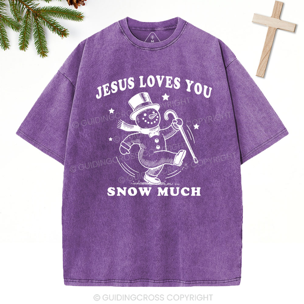 Jesus Loves You Snow Much Christian Christmas Washed T-Shirt