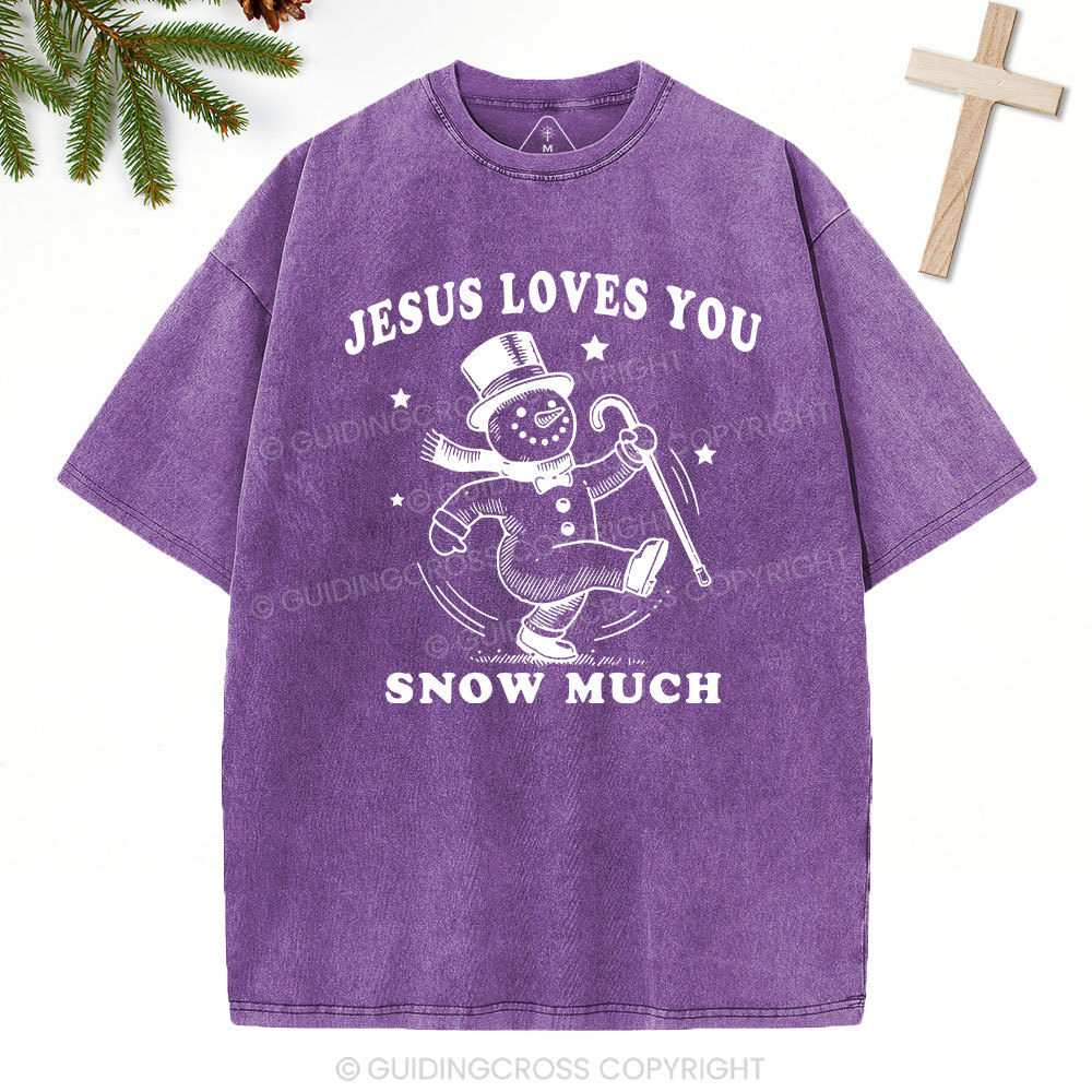 Jesus Loves You Snow Much Christian Christmas Washed T-Shirt