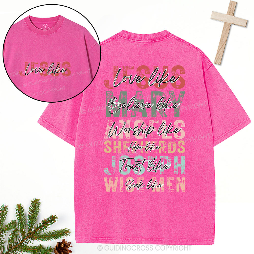 Love Like Jesus Christian Christmas Washed T-Shirt