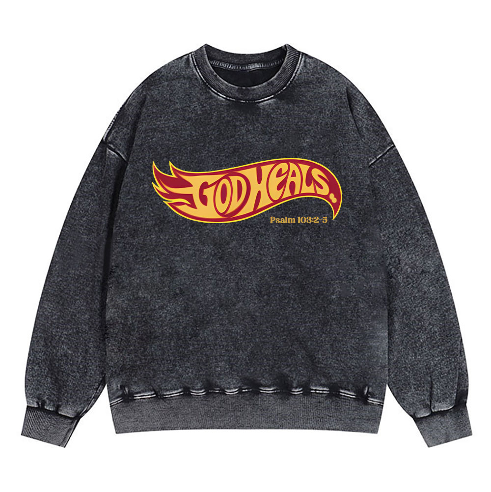 God Heals Christian Washed Sweatshirt