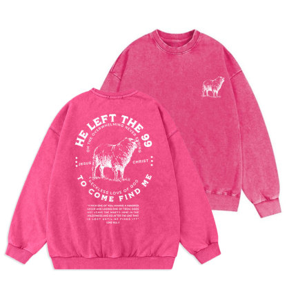 He Left The 99 To Rescue Me Christian Washed Sweatshirt