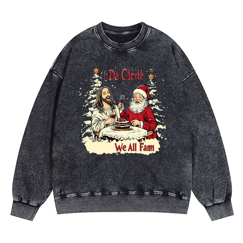 In Da Clerb We All Fam Christian Washed Sweatshirt