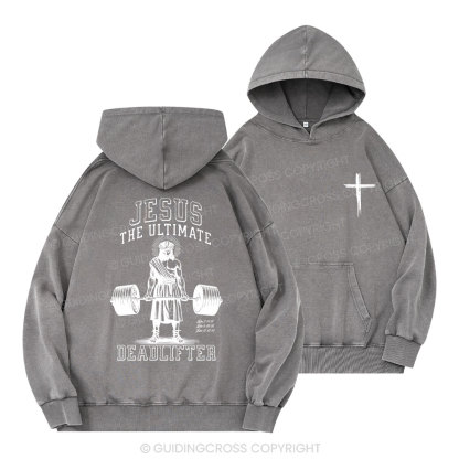 Jesus The Ultimate Deadlifter Christian Washed Hoodie