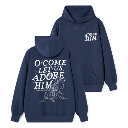 Let Us Adore Him Classic Christian Hoodie