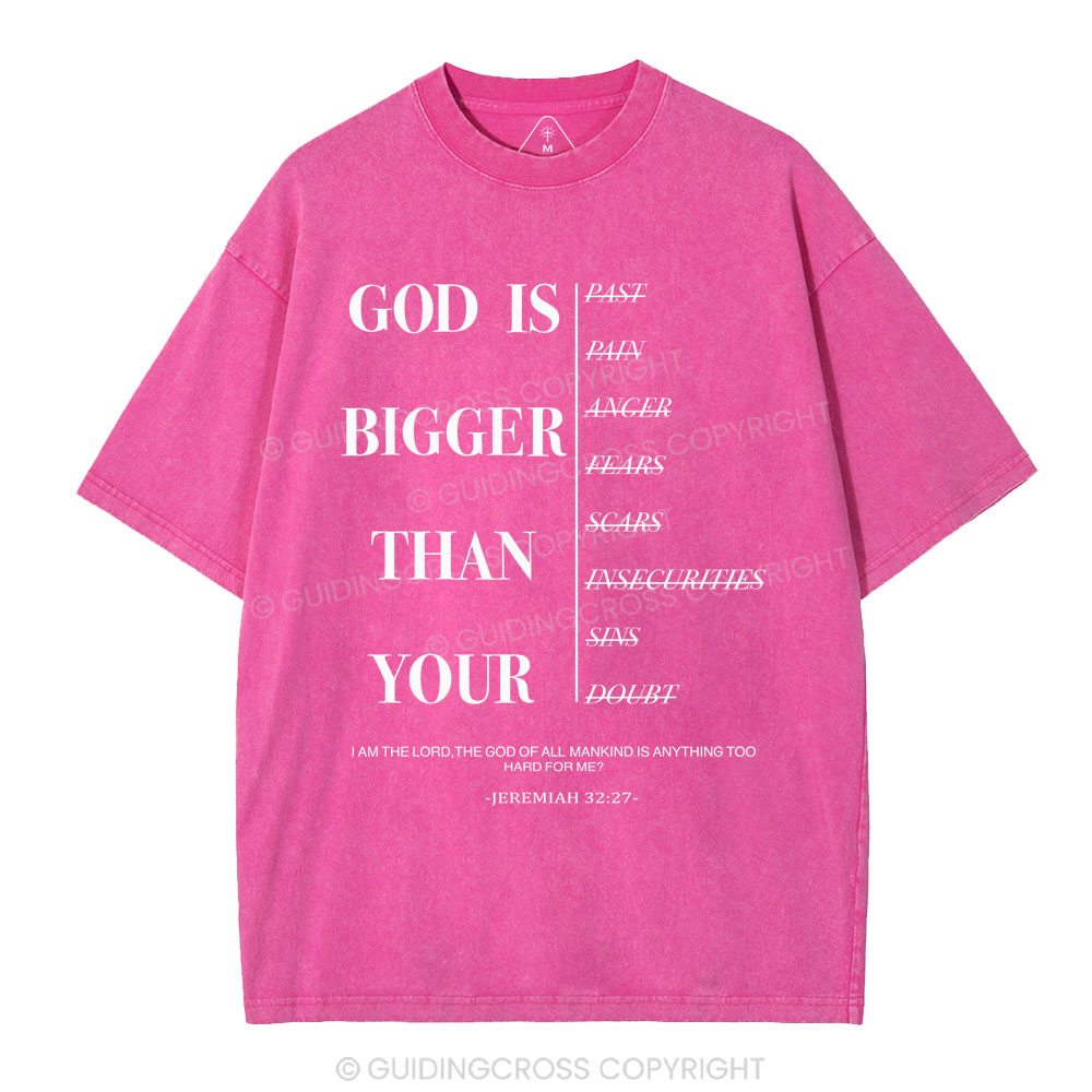 God Is Bigger Than Your Christian Washed T-Shirt