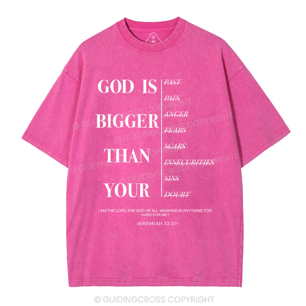God Is Bigger Than Your Christian Washed T-Shirt