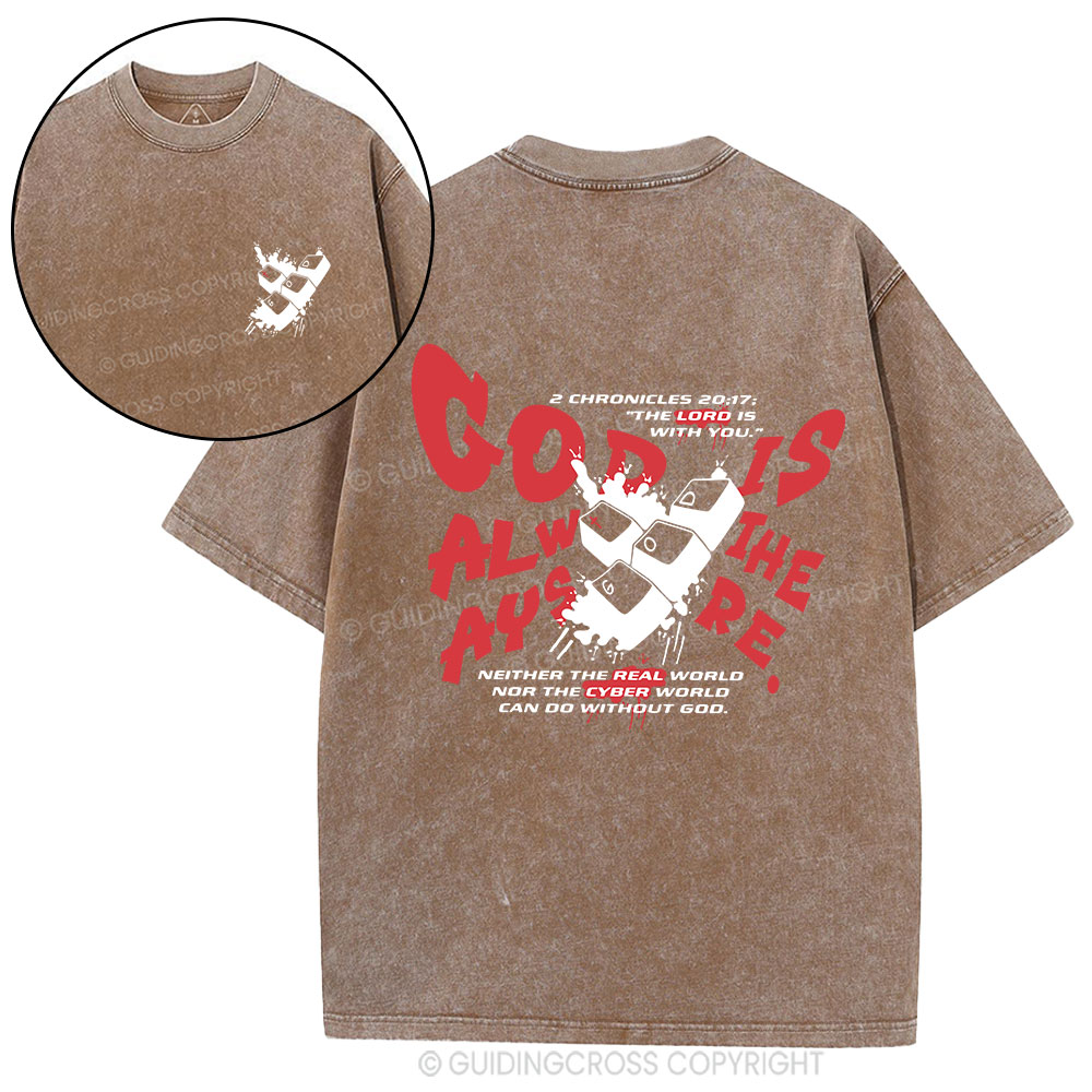 God Is Always There Christian Washed T-Shirt