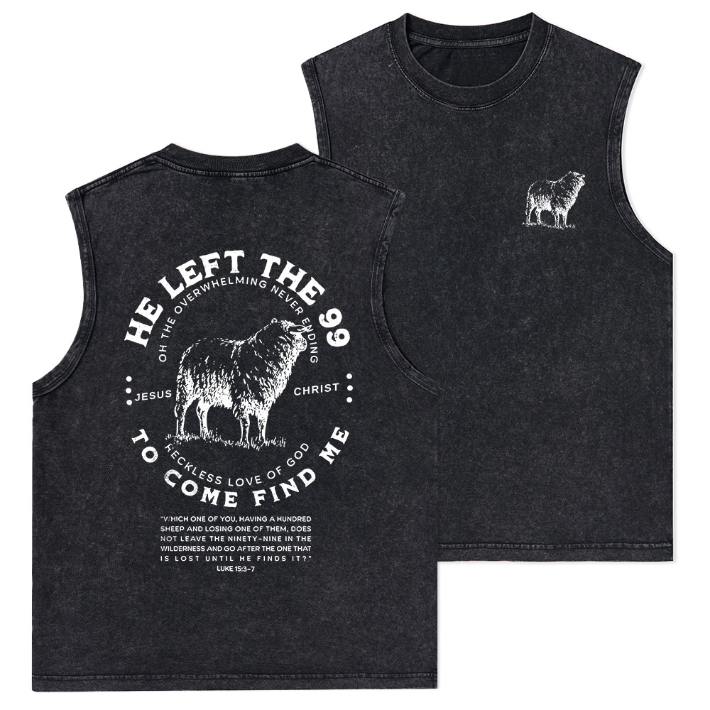 He Left The 99 To Rescue Me Christian Washed sleeveless Tee