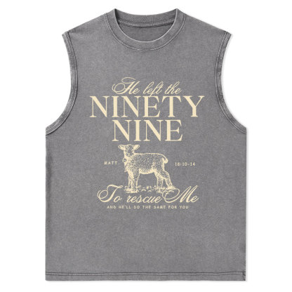 He Left The 99 To Rescues Me Christian Washed sleeveless Tee