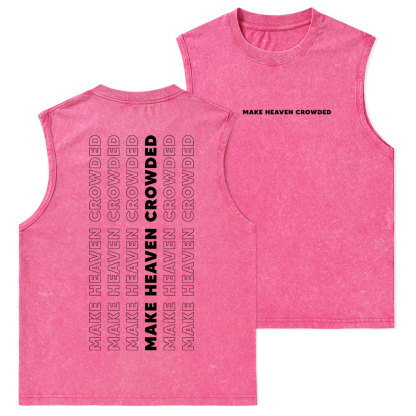 Make Heaven Crowed Christian Washed sleeveless Tee