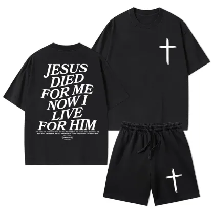 Jesus Died For Me Now I Live For Him Christian Washed T-Shirt & Shorts