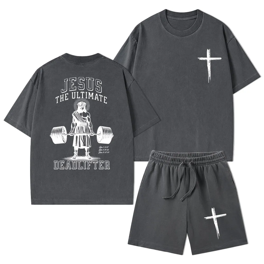 Jesus The Ultimate Deadlifter Christian Washed T-Shirt & Shorts