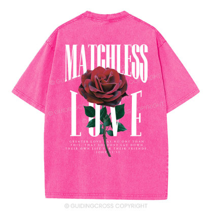 Matchless Love Christian Washed T-Shirt