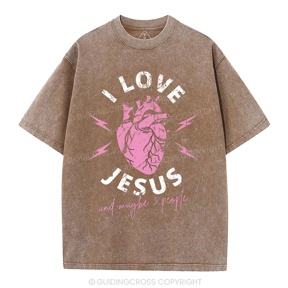 I Love Jesus And Maybe 3 People Christian Washed T-Shirt