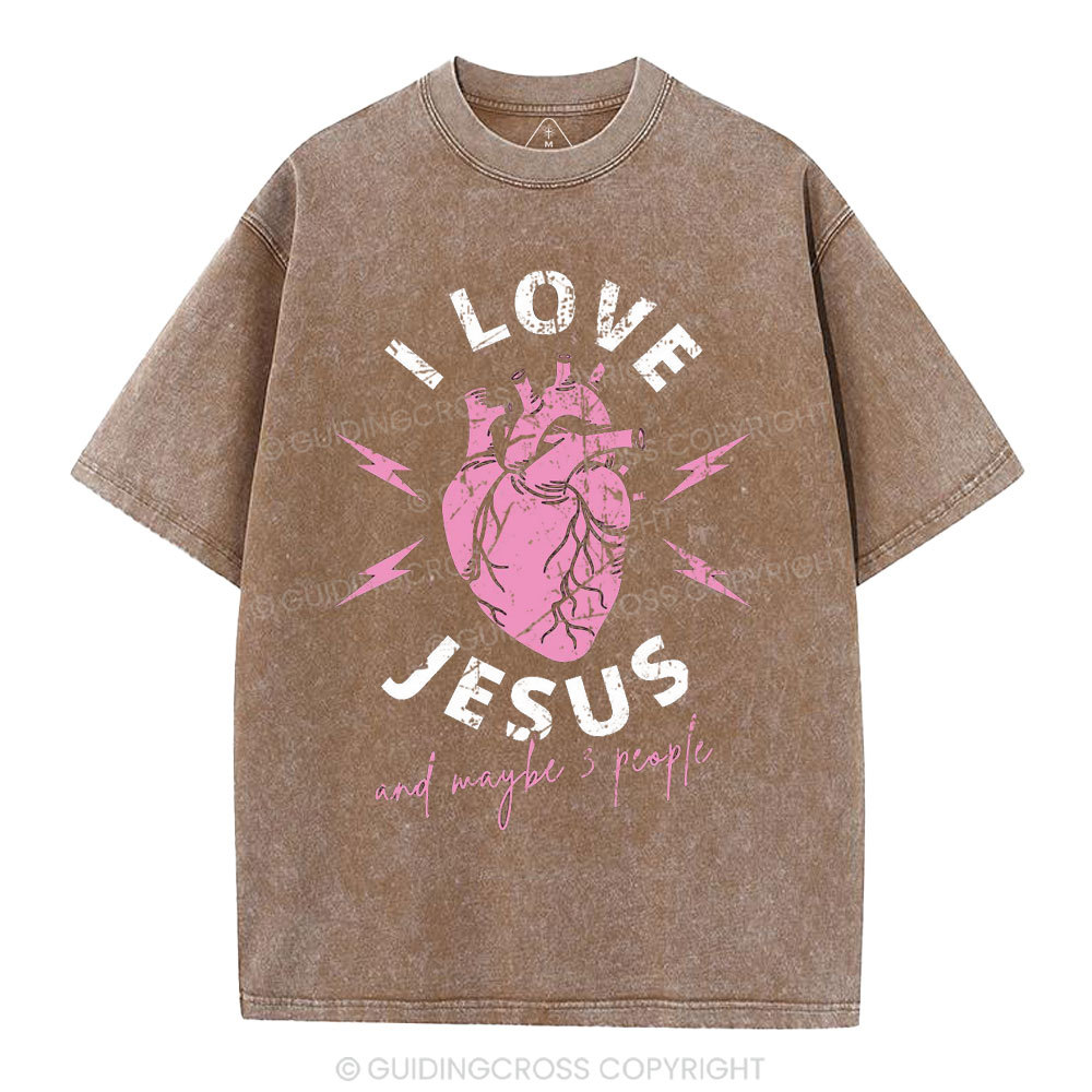I Love Jesus And Maybe 3 People Christian Washed T-Shirt