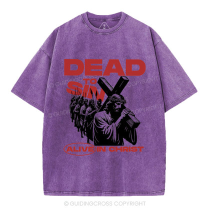 Dead To Sin Alive In Christ Christian Washed T-Shirt