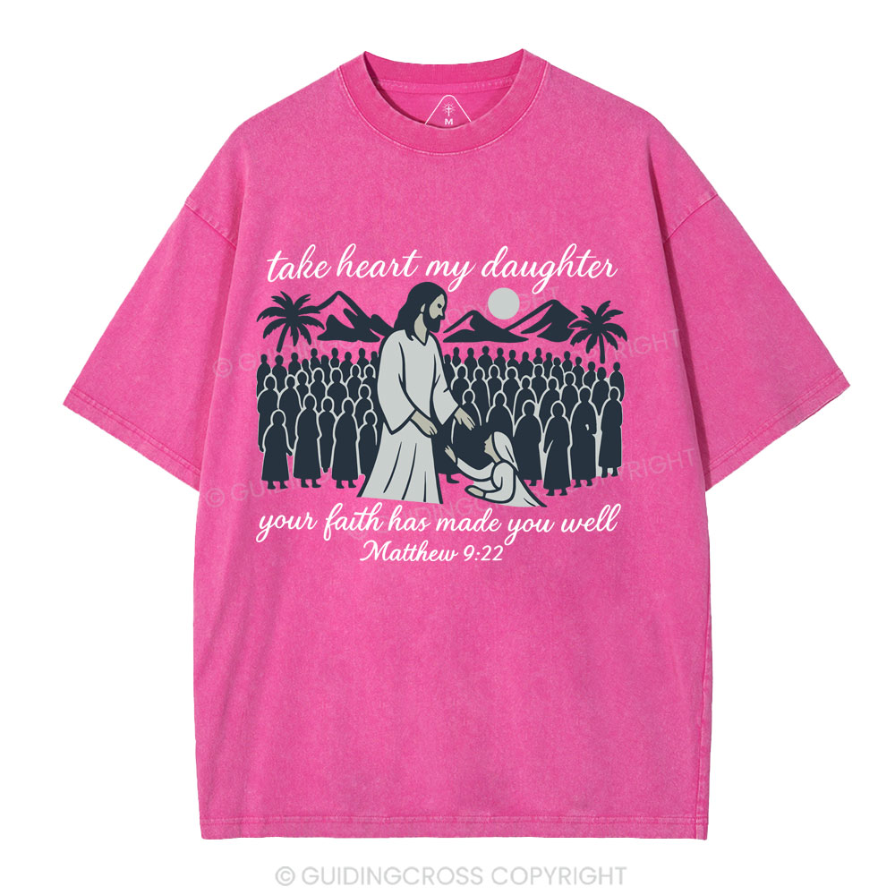 Take Heart My Daughter Christian Washed T-Shirt