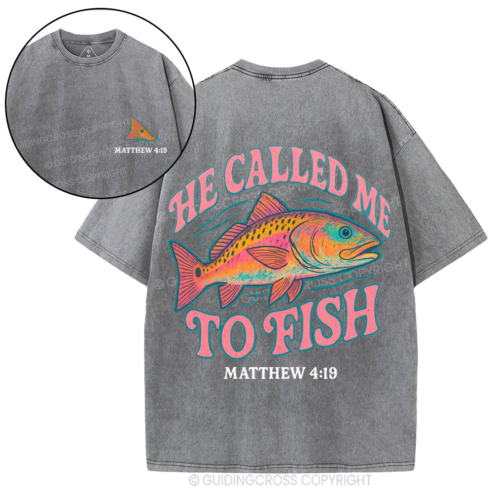He Called Me To Fish Christian Washed T-Shirt