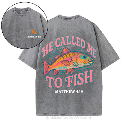 He Called Me To Fish Christian Washed T-Shirt