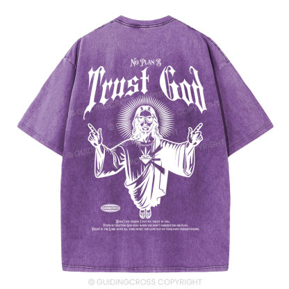 Trust God No Plan B Christian Washed T-Shirt