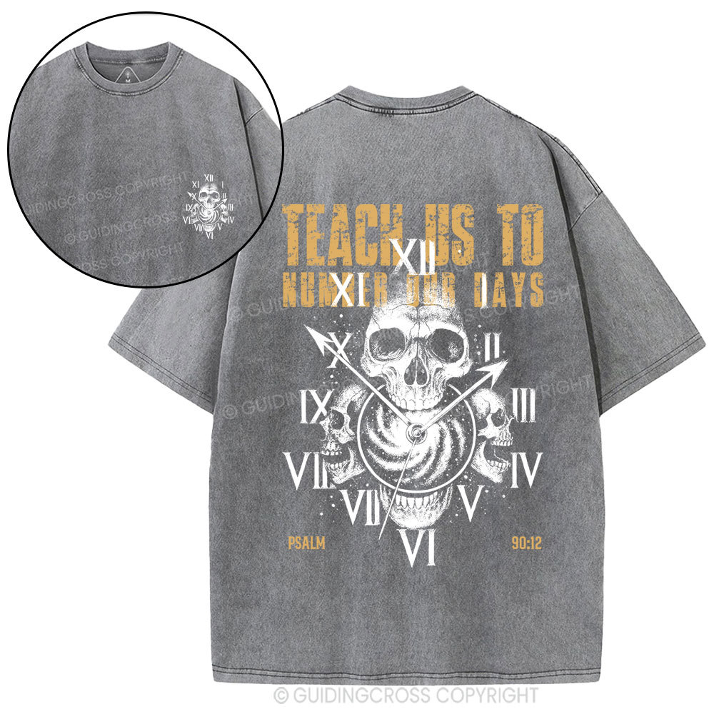 Teach Us To Number Our Days Christian Washed T-Shirt