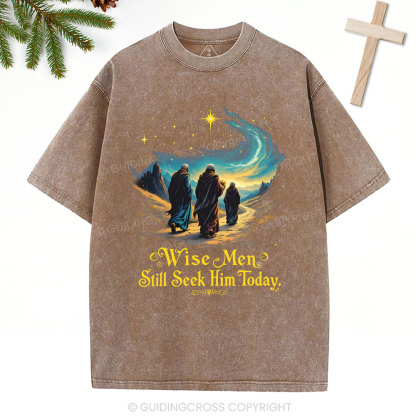 Wise Men Still Seek Him Today Christian Christmas Washed T-Shirt