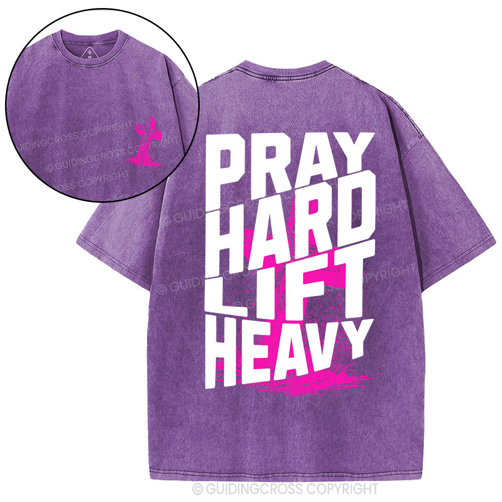 Pray Hard Lift Heavy Christian Washed T-Shirt