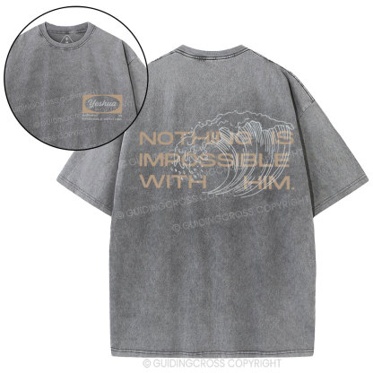 Nothing Is Impossible With Him Christian Washed T-Shirt