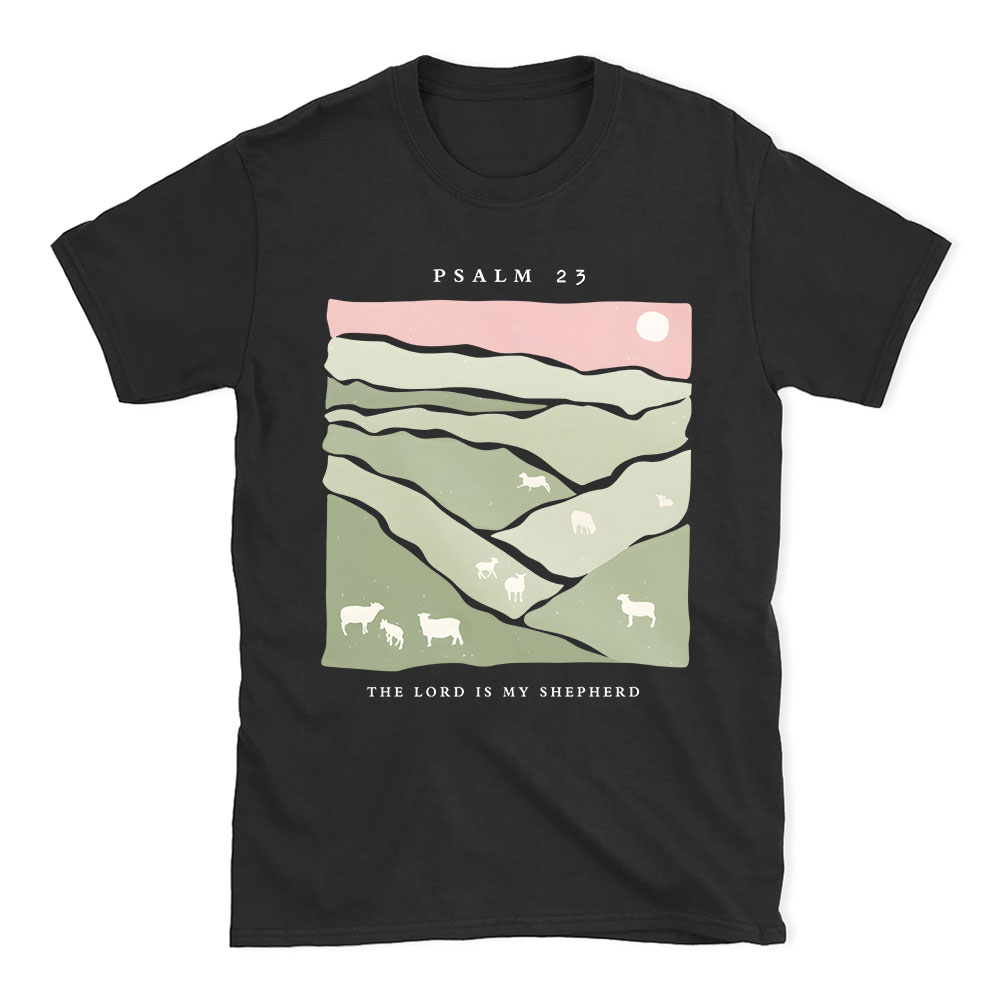 The Lord Is My Shepherd Christian T-Shirt