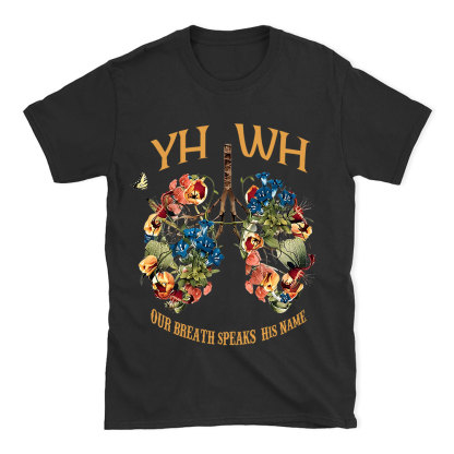 YHWH Our Breath Speaks His Name Chrsitian T-Shirt