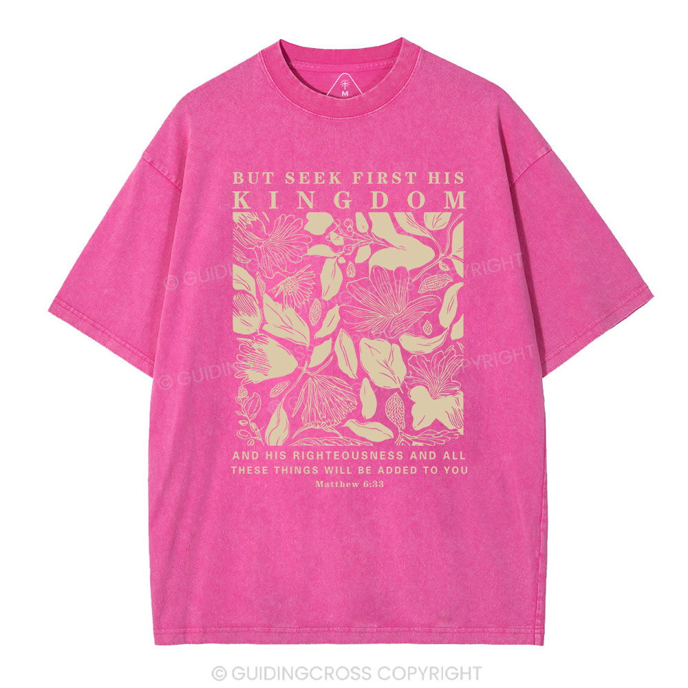 But Seek First His Kingdom Christian Washed T-Shirt