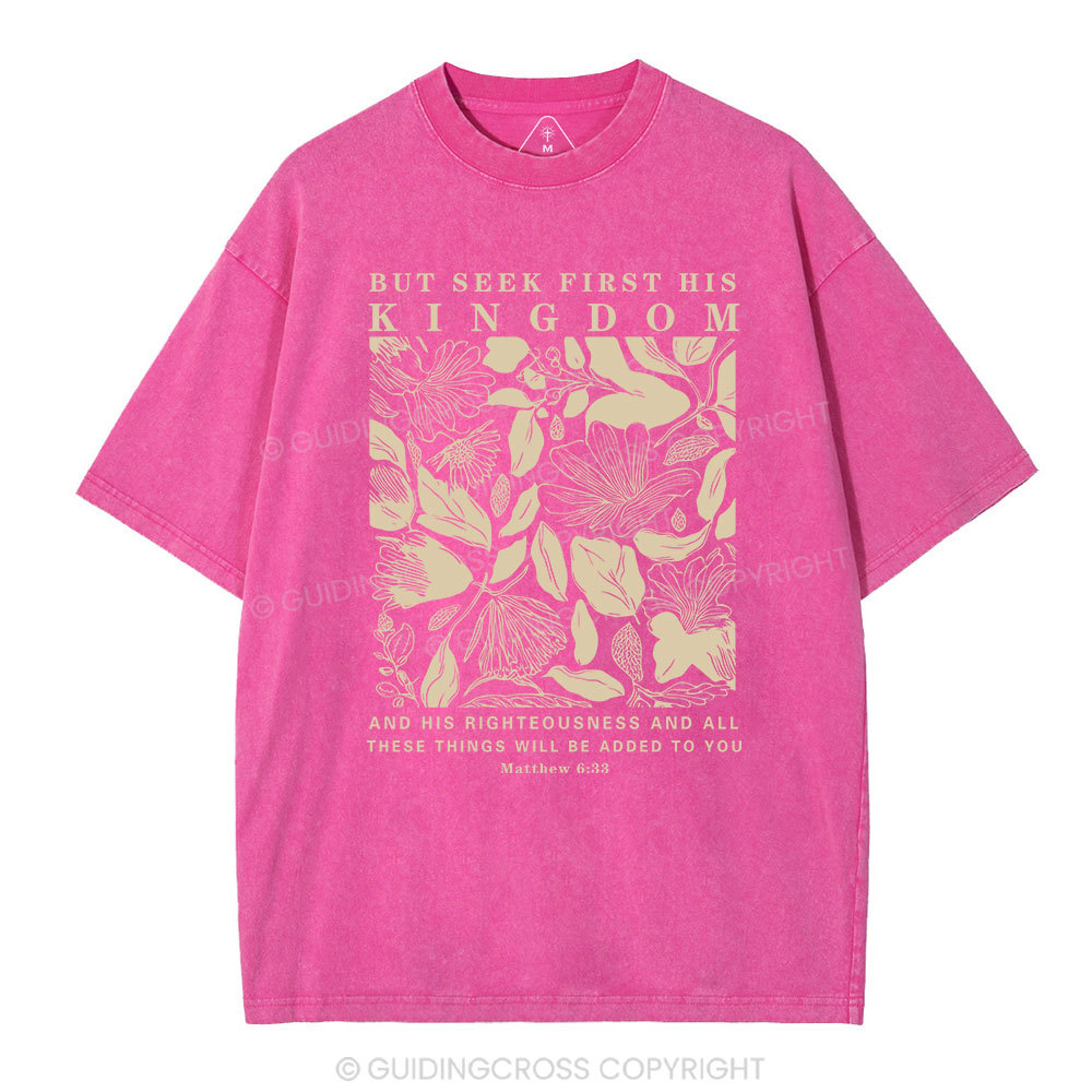 But Seek First His Kingdom Christian Washed T-Shirt