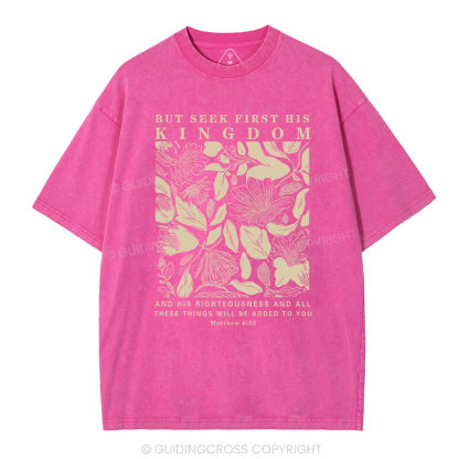 But Seek First His Kingdom Christian Washed T-Shirt