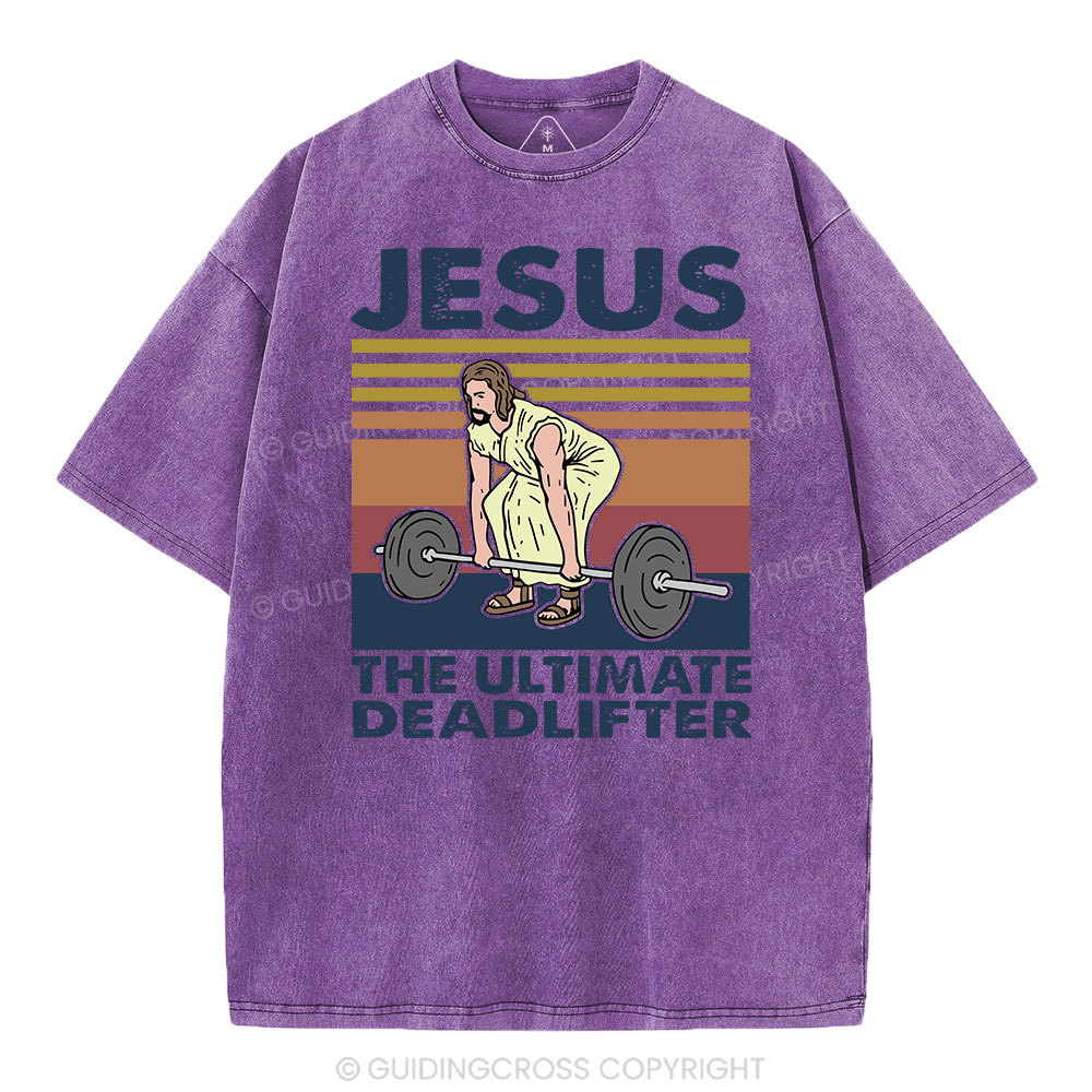 Jesus The Ultimate Deadlifter Vintage Washed Christian T-Shirt