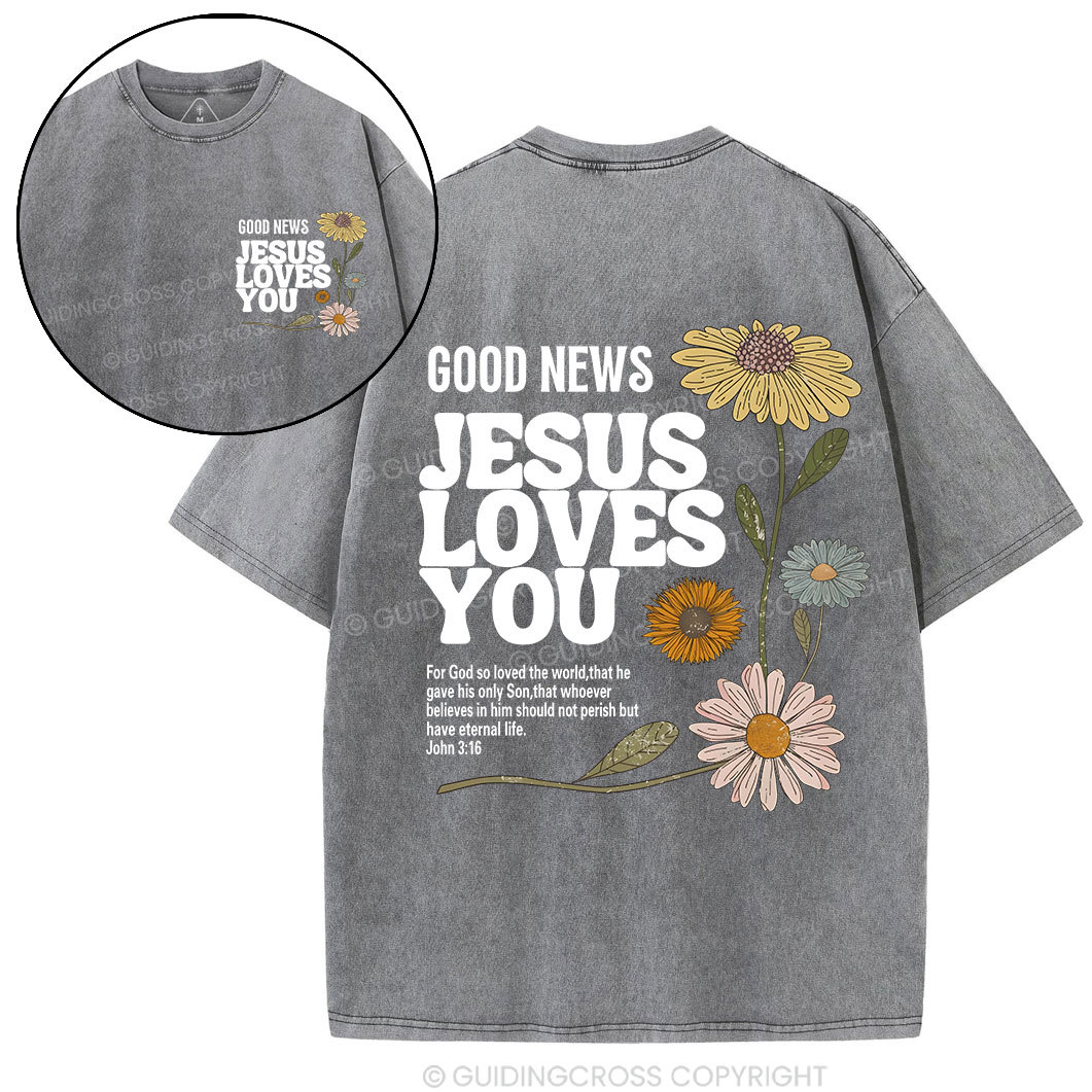 Good News Jesus Loves You Christian Washed T-Shirt