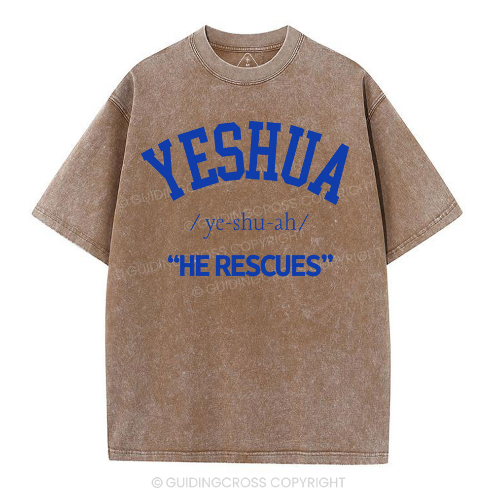 Yeshua He Rescues Christian Washed T-Shirt