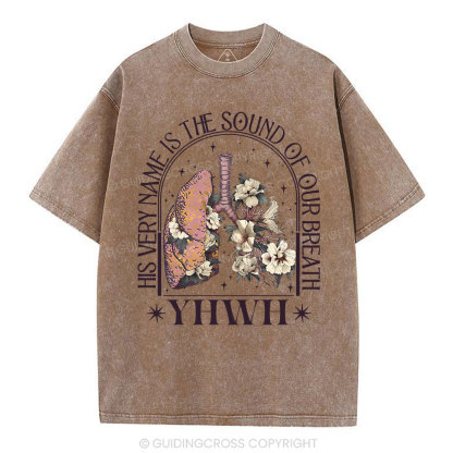 YHWH His Very Name Is The Sound Of Our Breath Christian Washed T-Shirt