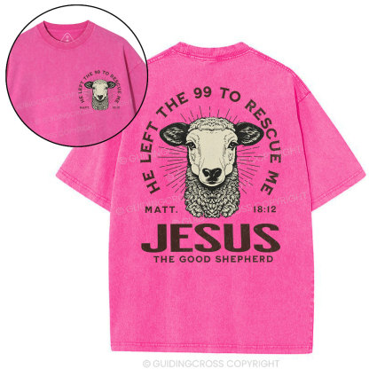 He Left The 99 To Rescue Me Christian Washed T-Shirt