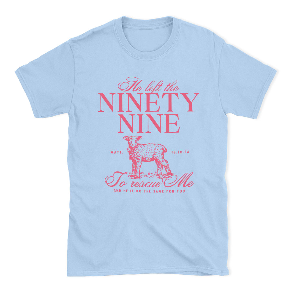 He Left The 99 To Rescues Me Christian T-Shirt