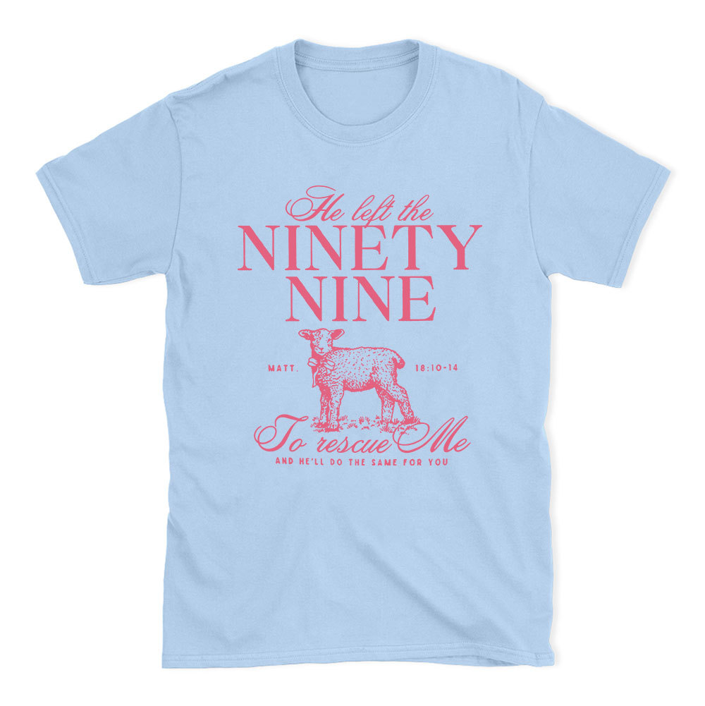 He Left The 99 To Rescues Me Christian T-Shirt