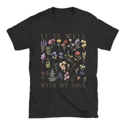 It Is Well With My Soul Christian T-Shirt