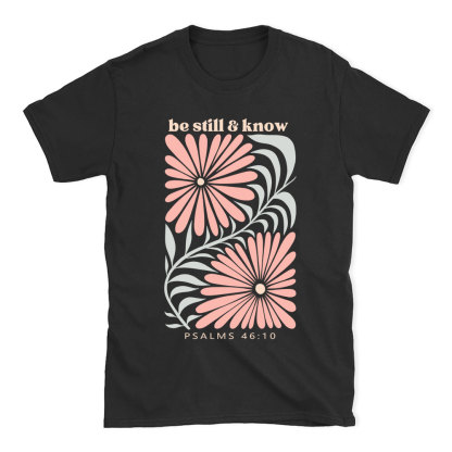 Be Still And Know Christian T-Shirt