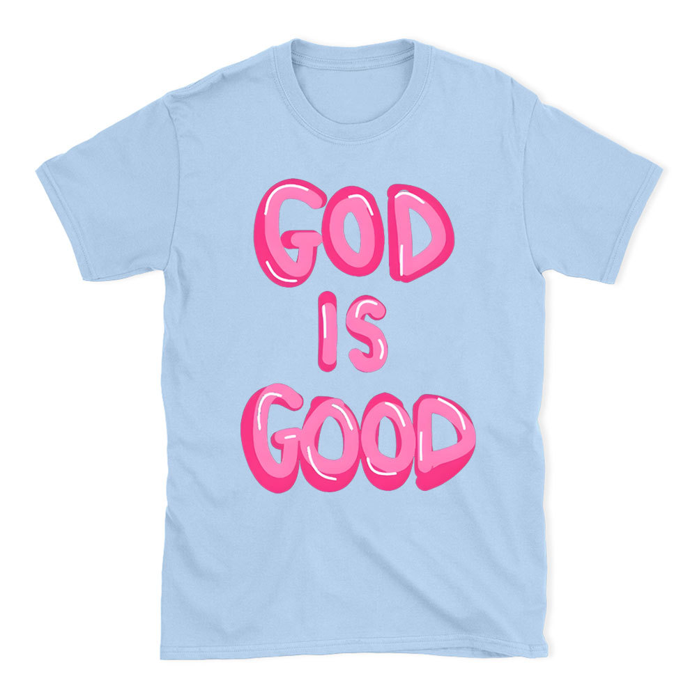 God Is Good Christian T-Shirt