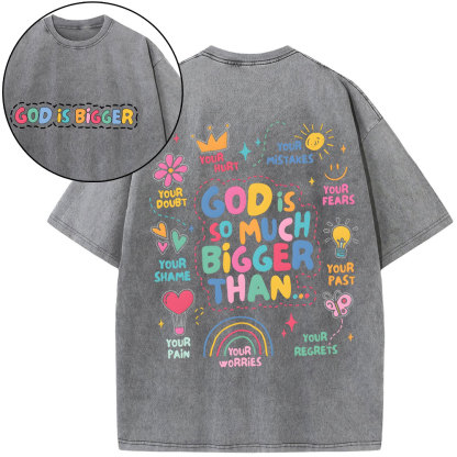 God Is Bigger Christian Washed T-Shirt
