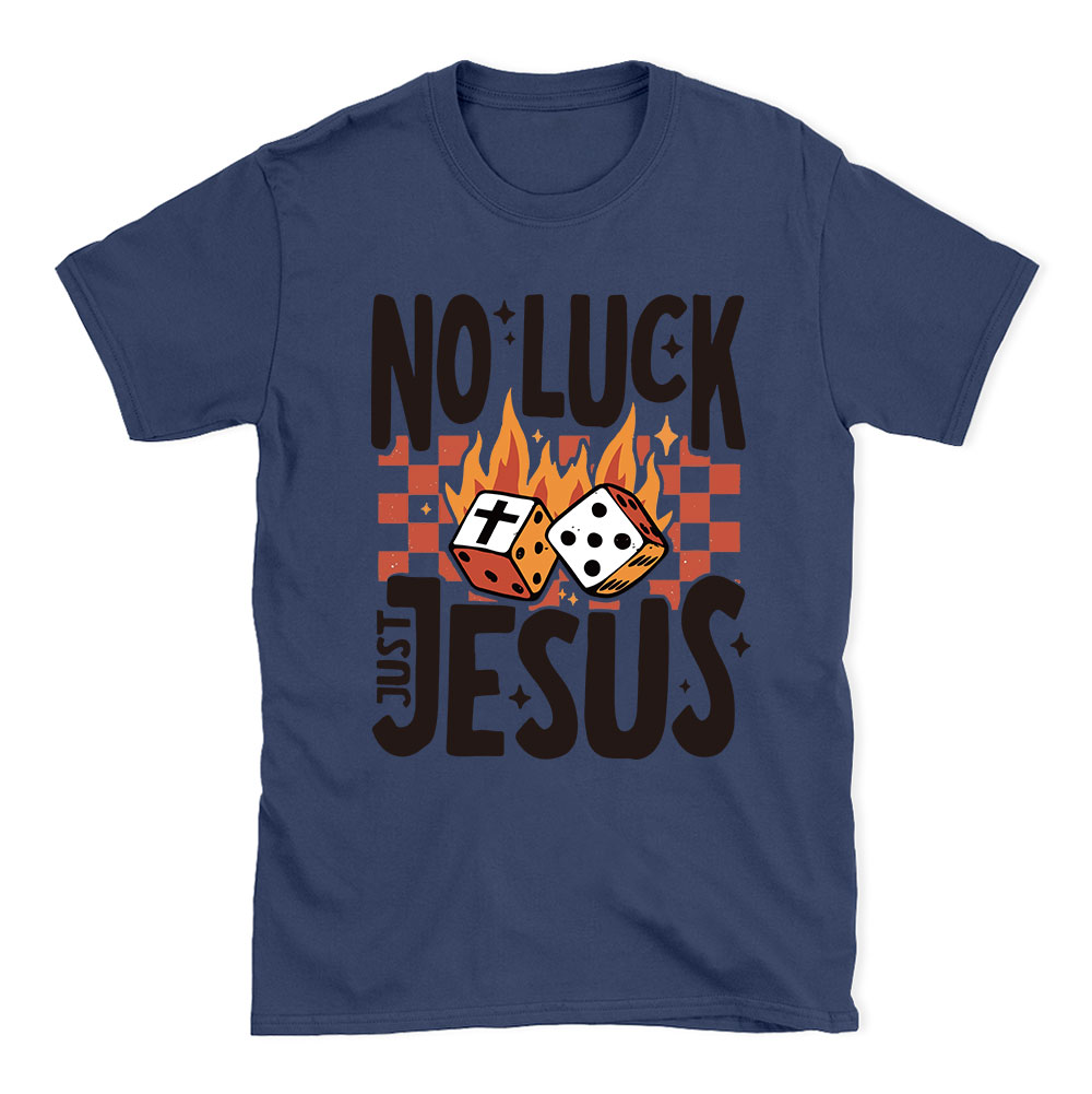 No Luck Just Jesus Christian T-Shirt